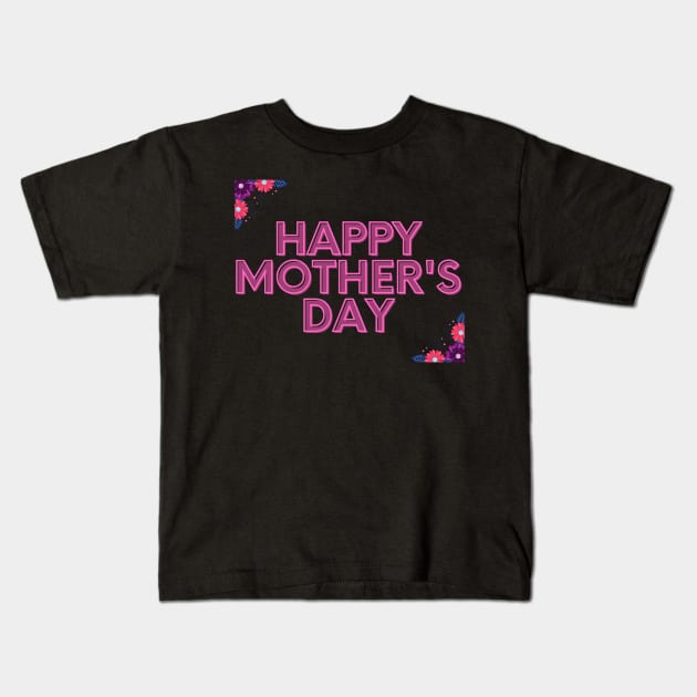 Mothers Day Kids T-Shirt by Felicity-K